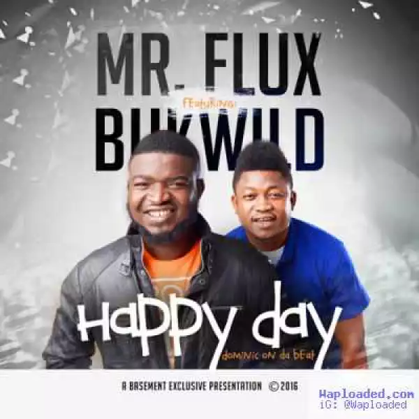 Mr Flux - Happy Day ft. Bukwild
